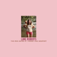 Roberts Luke - The Iron Gates At Throop And Newpor