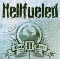 Hellfueled - Born Ii Rock