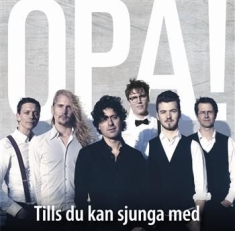 Opa - Tills Du Kan Sjunga Med