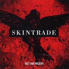 Skintrade - Past And Present