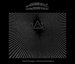 Kingdom Of Evol Feat. Freddie Wadli - Dark Passages - Nocturnal Incidents