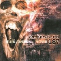 Corporation 187 - Subliminal Fear in the group CD / Hårdrock/ Heavy metal at Bengans Skivbutik AB (506142)
