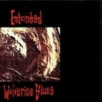 Entombed - Wolverine Blues