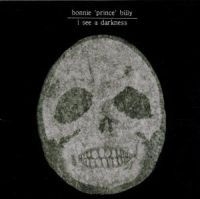 Bonnie 'Prince' Billy - I See A Darkness in the group CD / Pop-Rock at Bengans Skivbutik AB (506288)