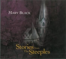 Mary Black - Stories From The Steeples