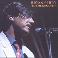 Bryan Ferry - Lets Stick Together