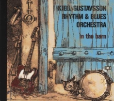 Kjell Gustavsson Rhythm & Blues Orc - In The Barn