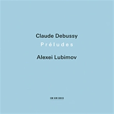 Alexei Lubimov  (W/Alexei Zuev) - Préludes: Livre I&Ii/Prélude À L'ap