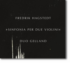 Hagstedt Fredrik - Sinfonia Per Due Violini