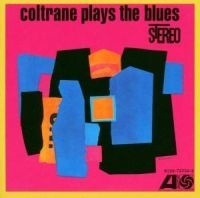 John Coltrane - Coltrane Plays The Blues