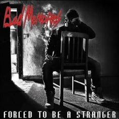 Bad Memories - Forced To Be A Stranger