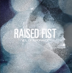 Raised Fist - Veil Of Ignorance