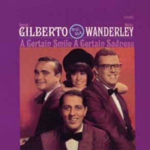 Gilberto Astrud And The Walter Wand - Certain Smile, A Certain Sadness