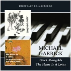 Garrick Michael - Black Marigolds/The Heart Is A Lotu