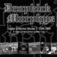 Dropkick Murphys - Singles Collection 2, 1998-2004
