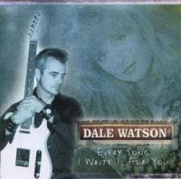 Watson Dale - Every Song I Write in the group CD / CD Blues-Country at Bengans Skivbutik AB (530150)