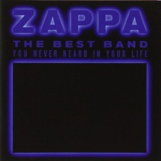 Frank Zappa - Best Band You Never Heard In Your L