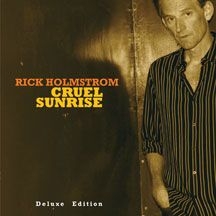 Holmstrom Rick - Cruel Sunrise (Deluxe Edition)