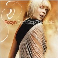 Robyn - Don't Stop The Music in the group CD / Pop at Bengans Skivbutik AB (533754)