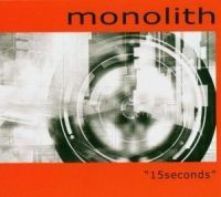 Monolith - 15 Seconds in the group CD / Pop at Bengans Skivbutik AB (533884)