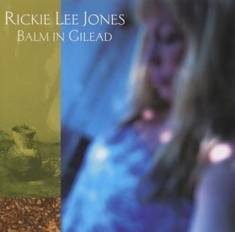 Rickie Lee Jones - Balm In Gilead