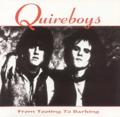 Quireboys - From Tooting To Barking