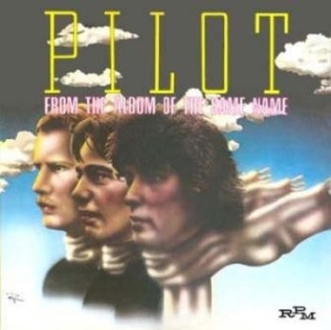 Pilot - From The Album Of The Same Name