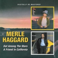 Haggard Merle - Out Among The Stars/A Friend In Cal