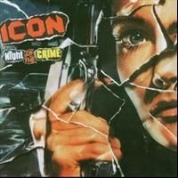 Icon - Night Of The Crime