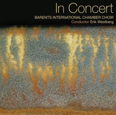 Barents Kammarkör / Erik Westberg - In Concert
