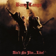 Bang Tango - Ain't No Jive..Live