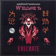 Dj Speedranch Vs Jansky Noise - Welcome To Execrate