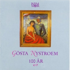 Nystroem Gösta - Gösta Nystroem 100 År