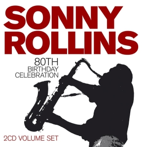 Rollins Sonny - 80Th Birthday Celebration