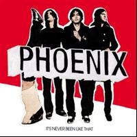 Phoenix - It's Never Been Like That