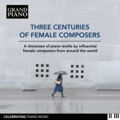Various - Three Centuries Of Female Composers