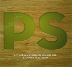 Lutherska Missionskyrkans Kör - Ps Lmk Sjunger Psaltaren