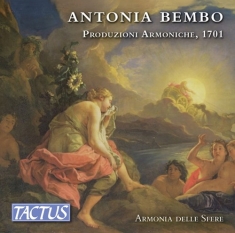 Bembo Antonia - Produzioni Armoniche, 1701 (3Cd)