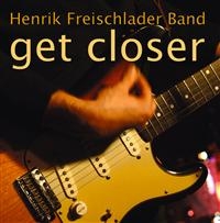 Henrik Freischlader Band - Get Closer