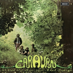 Caravan - If I Could Do It All Over Again, I'd Do 