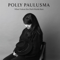 Paulusma Polly - When Violent Hot Pitch Words Hurt