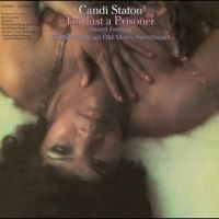 Staton Candi - I'm Just A Prisoner