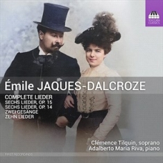 Jaques-Dalcroze Emile - Complete Lieder