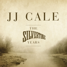 Jj Cale - Silvertone Years