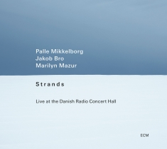 Palle Mikkelborg Jakob Bro Marily - Strands - Live At The Danish Radio