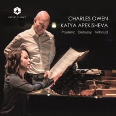 Claude Debussy Darius Milhaud Fra - Charles Owen & Katya Apekisheva