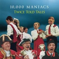 10000 Maniacs - Twice Told Tales