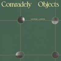 Horse Lords - Comradely Objects (Ltd White Vinyl)