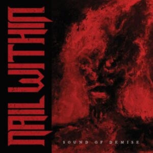 Nail Within - Sound Of Demise (Vinyl Lp)