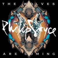 Sayce Philip - The Wolves Are Coming